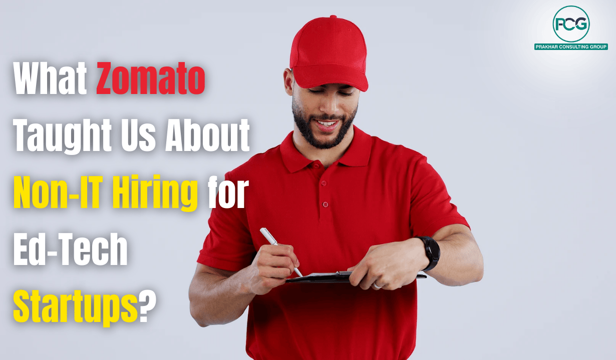 What Zomato Taught Us About Non-IT Hiring for Ed-Tech Startups (2).png